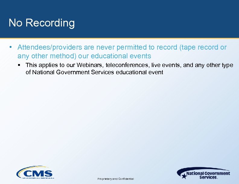 No Recording • Attendees/providers are never permitted to record (tape record or any other
