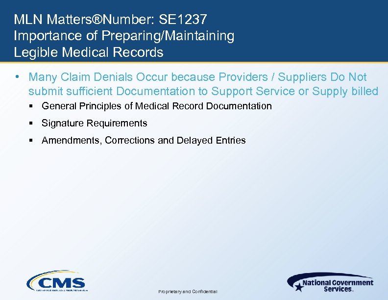 MLN Matters®Number: SE 1237 Importance of Preparing/Maintaining Legible Medical Records • Many Claim Denials