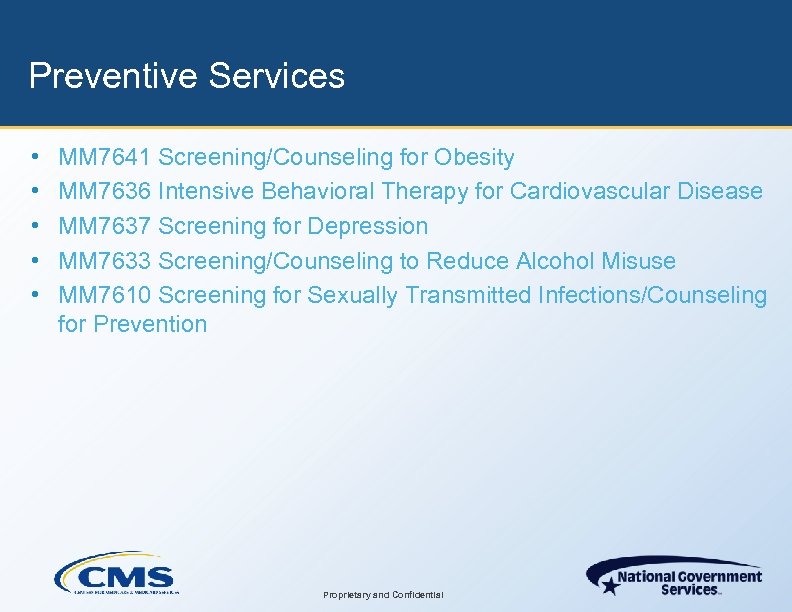 Preventive Services • • • MM 7641 Screening/Counseling for Obesity MM 7636 Intensive Behavioral