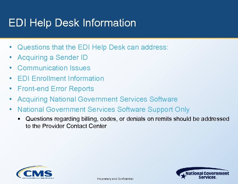 EDI Help Desk Information • • Questions that the EDI Help Desk can address: