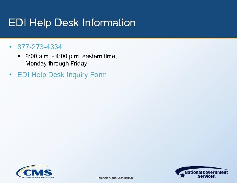 EDI Help Desk Information • 877 -273 -4334 § 8: 00 a. m. -