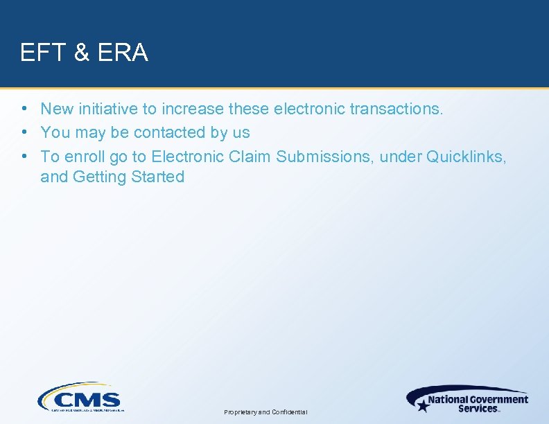 EFT & ERA • New initiative to increase these electronic transactions. • You may