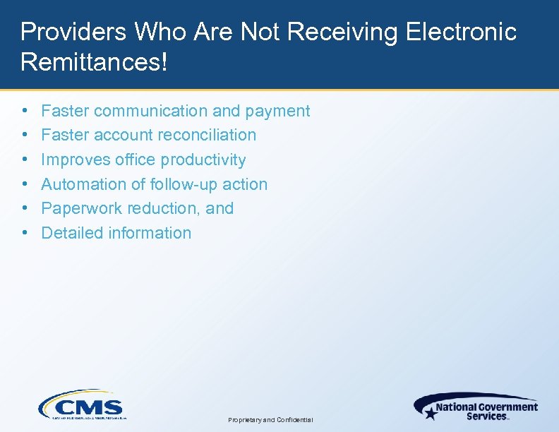 Providers Who Are Not Receiving Electronic Remittances! • • • Faster communication and payment