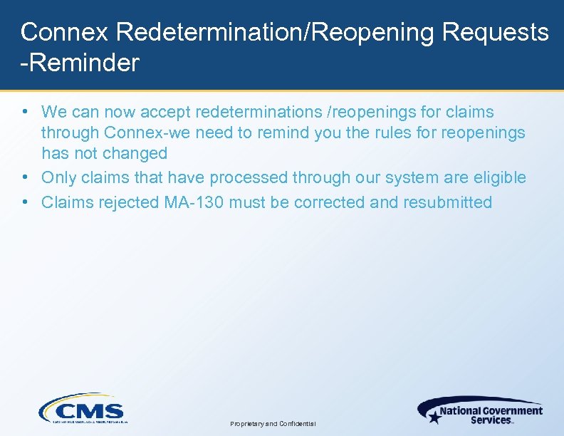 Connex Redetermination/Reopening Requests -Reminder • We can now accept redeterminations /reopenings for claims through