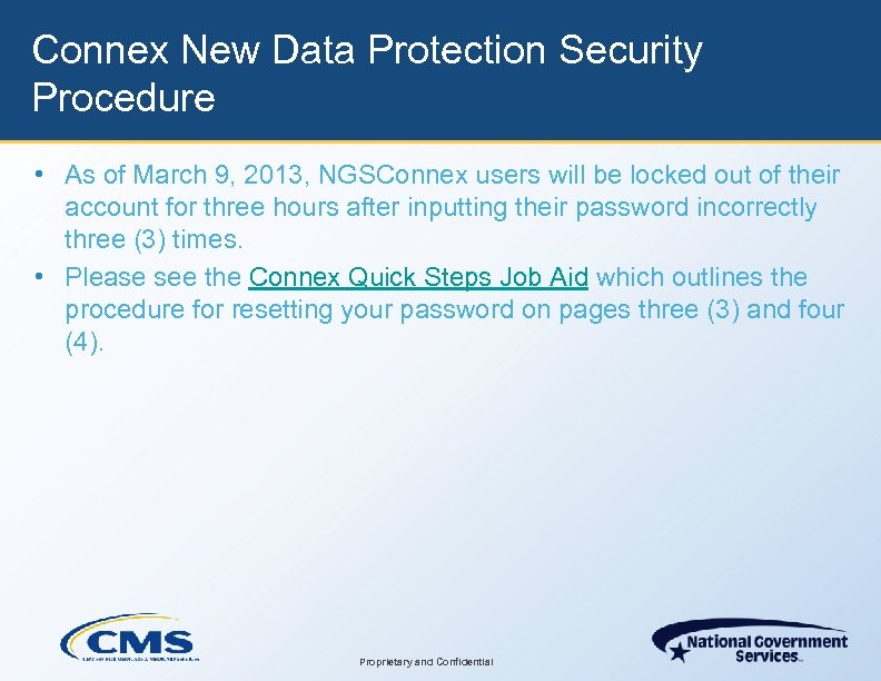 Connex New Data Protection Security Procedure • As of March 9, 2013, NGSConnex users
