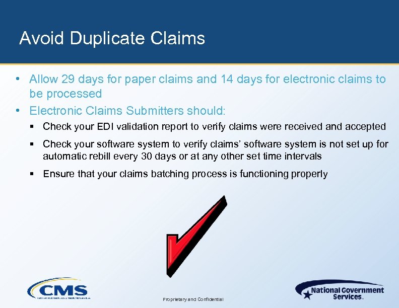  Avoid Duplicate Claims • Allow 29 days for paper claims and 14 days