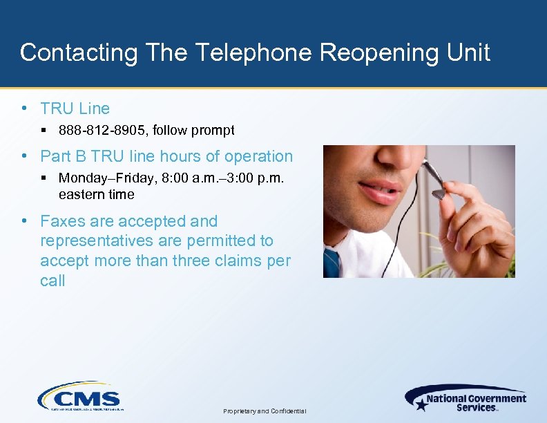 Contacting The Telephone Reopening Unit • TRU Line § 888 -812 -8905, follow prompt