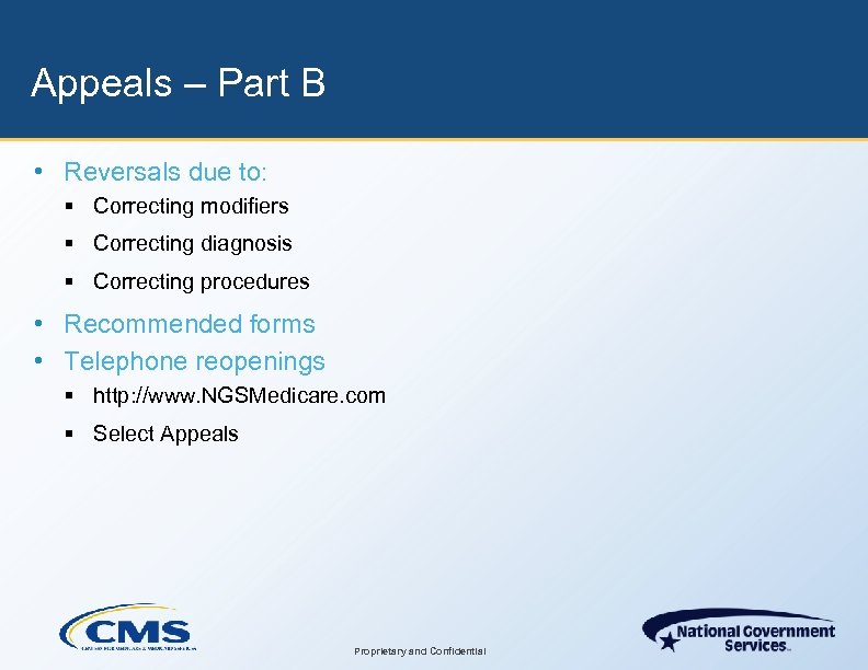 Appeals – Part B • Reversals due to: § Correcting modifiers § Correcting diagnosis