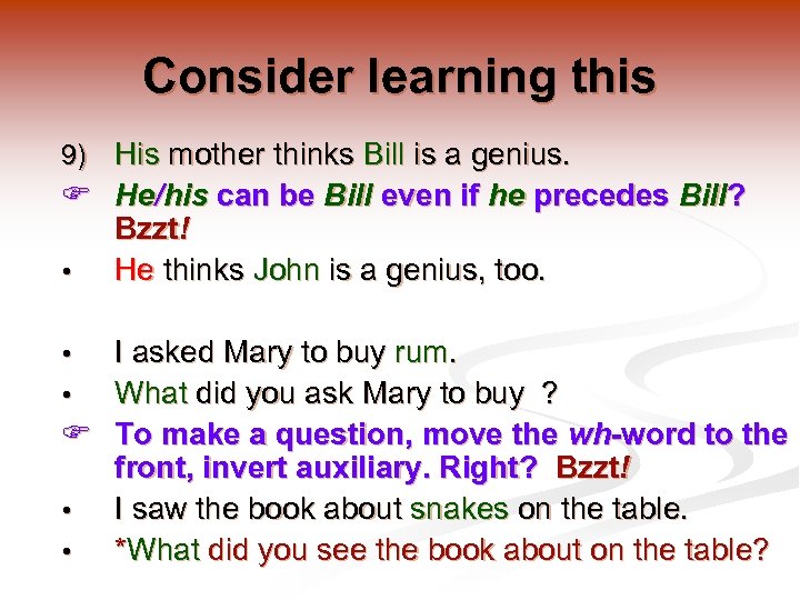 Consider learning this 9) His mother thinks Bill is a genius. He/his can be