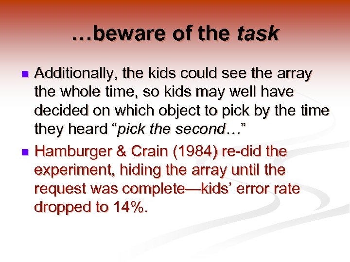 …beware of the task Additionally, the kids could see the array the whole time,