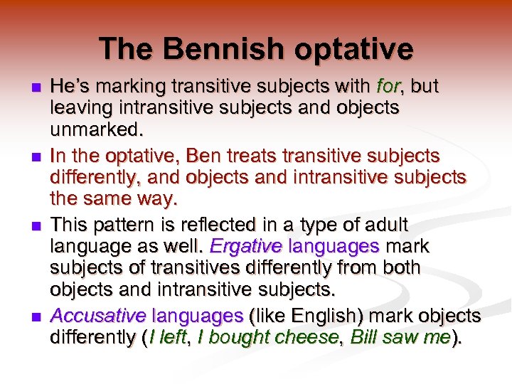 The Bennish optative n n He’s marking transitive subjects with for, but leaving intransitive