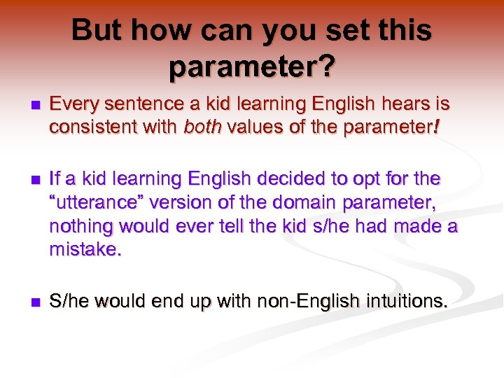 But how can you set this parameter? n Every sentence a kid learning English