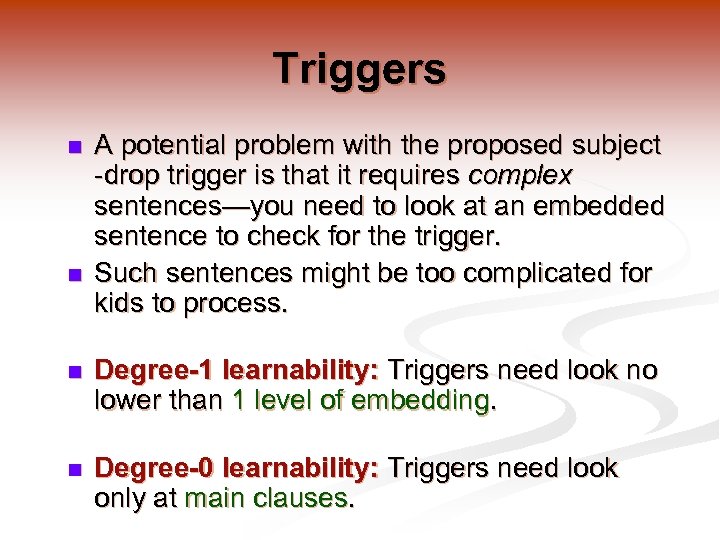 Triggers n n A potential problem with the proposed subject -drop trigger is that