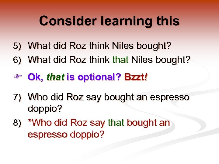 Consider learning this 5) What did Roz think Niles bought? 6) What did Roz