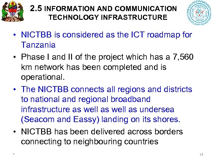2. 5 INFORMATION AND COMMUNICATION TECHNOLOGY INFRASTRUCTURE • NICTBB is considered as the ICT