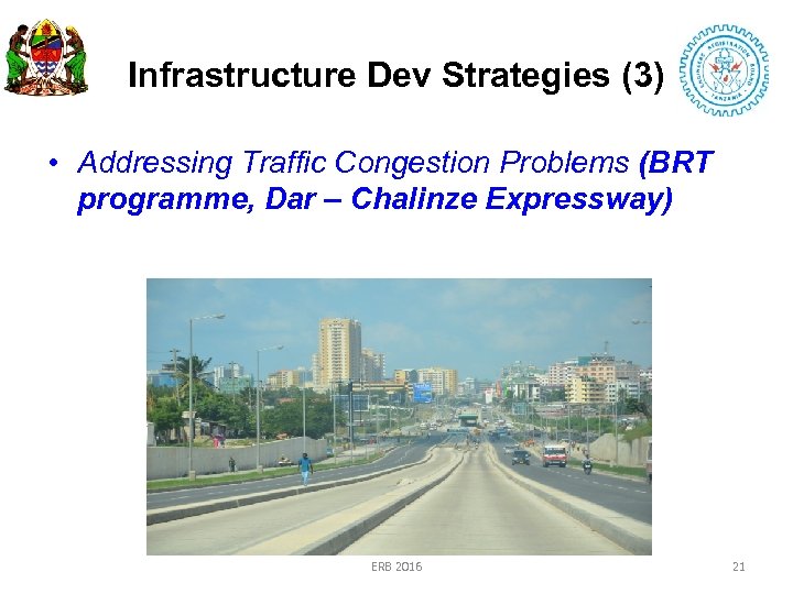 Infrastructure Dev Strategies (3) • Addressing Traffic Congestion Problems (BRT programme, Dar – Chalinze