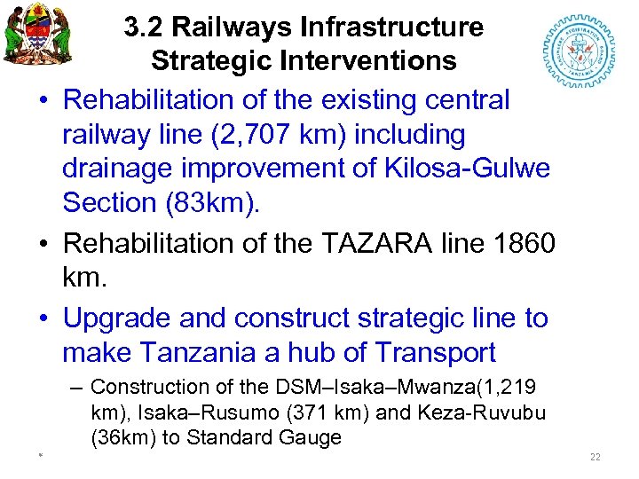 3. 2 Railways Infrastructure Strategic Interventions • Rehabilitation of the existing central railway line