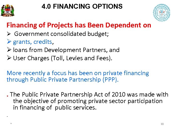 4. 0 FINANCING OPTIONS Financing of Projects has Been Dependent on Ø Government consolidated