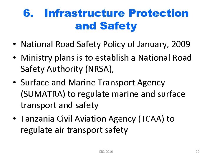 6. Infrastructure Protection and Safety • National Road Safety Policy of January, 2009 •