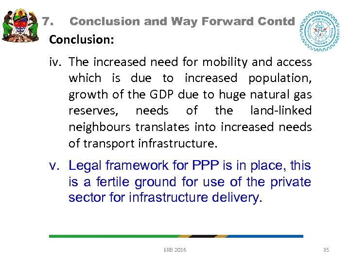 7. 7. 1 Conclusion and Way Forward Contd … Conclusion: iv. The increased need