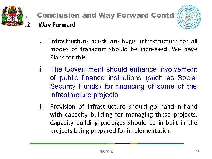 7. Conclusion and Way Forward Contd …. 7. 2 Way Forward i. Infrastructure needs
