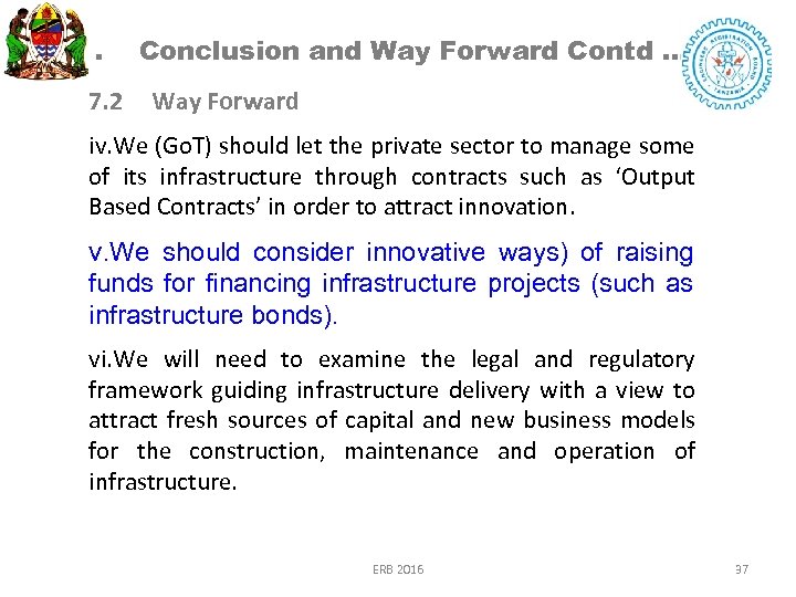7. 7. 2 Conclusion and Way Forward Contd …. Way Forward iv. We (Go.