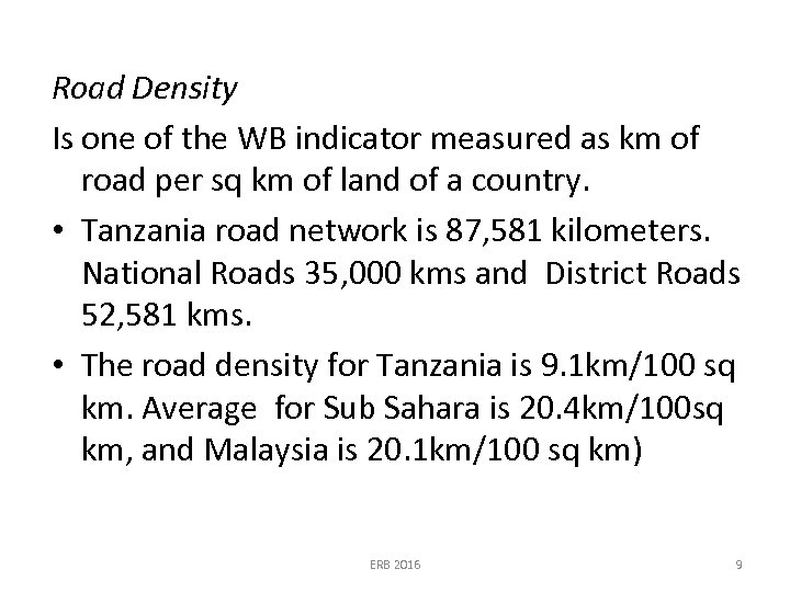 Road Density Is one of the WB indicator measured as km of road per