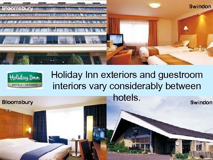 Bloomsbury Swindon Bloomsbury Holiday Inn exteriors and guestroom interiors vary considerably between hotels. Swindon