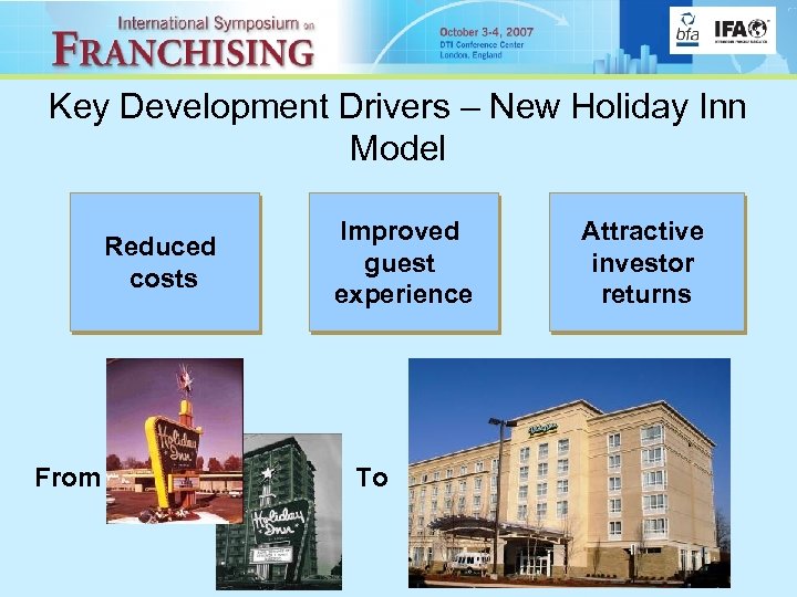 Key Development Drivers – New Holiday Inn Model Reduced costs From Improved guest experience