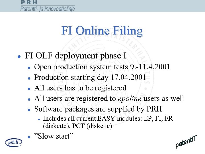 FI Online Filing l FI OLF deployment phase I l l l Open production