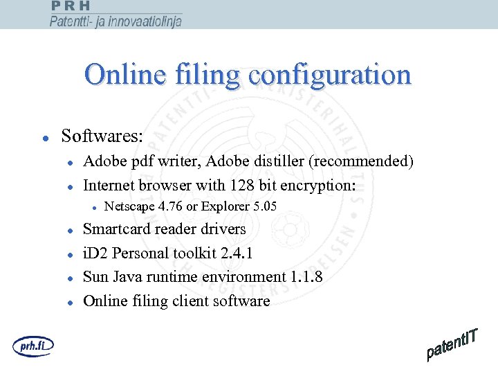 Online filing configuration l Softwares: l l Adobe pdf writer, Adobe distiller (recommended) Internet
