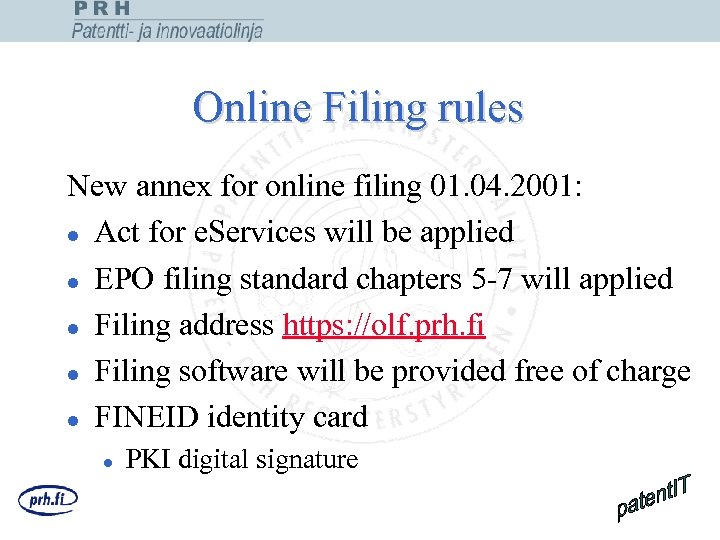 Online Filing rules New annex for online filing 01. 04. 2001: l Act for