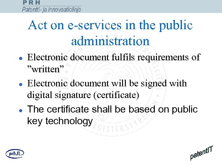 Act on e-services in the public administration l l l Electronic document fulfils requirements