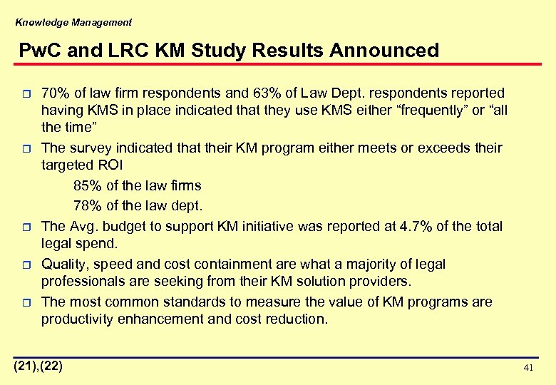 Knowledge Management Pw. C and LRC KM Study Results Announced r r r 70%