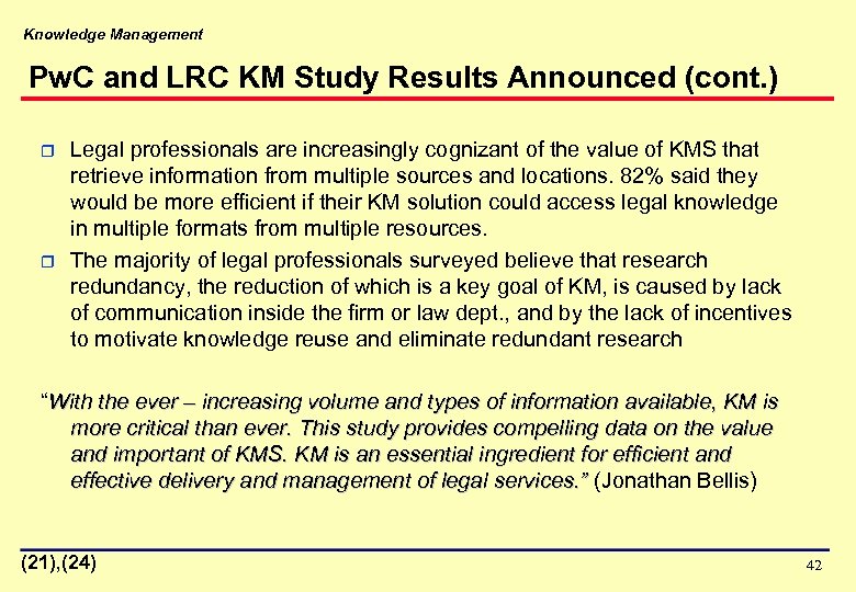 Knowledge Management Pw. C and LRC KM Study Results Announced (cont. ) r r