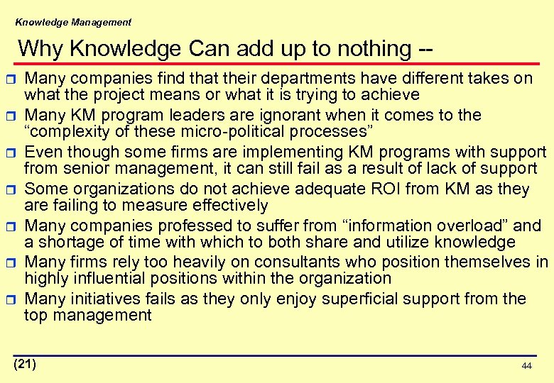 Knowledge Management Why Knowledge Can add up to nothing -r r r r Many