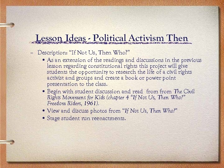 Lesson Ideas - Political Activism Then – Description: “If Not Us, Then Who? ”