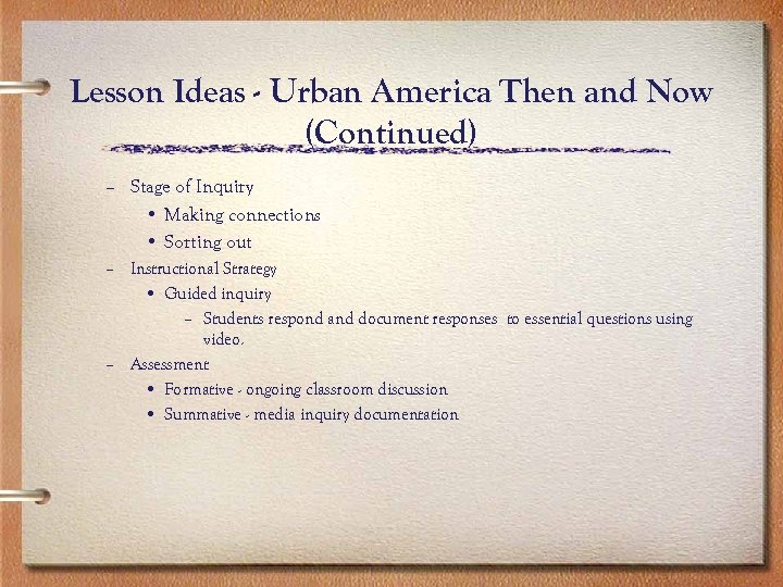 Lesson Ideas - Urban America Then and Now (Continued) – Stage of Inquiry •