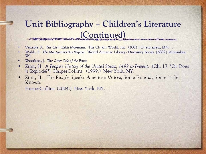 Unit Bibliography – Children’s Literature (Continued) • • • Venable, R. The Civil Rights