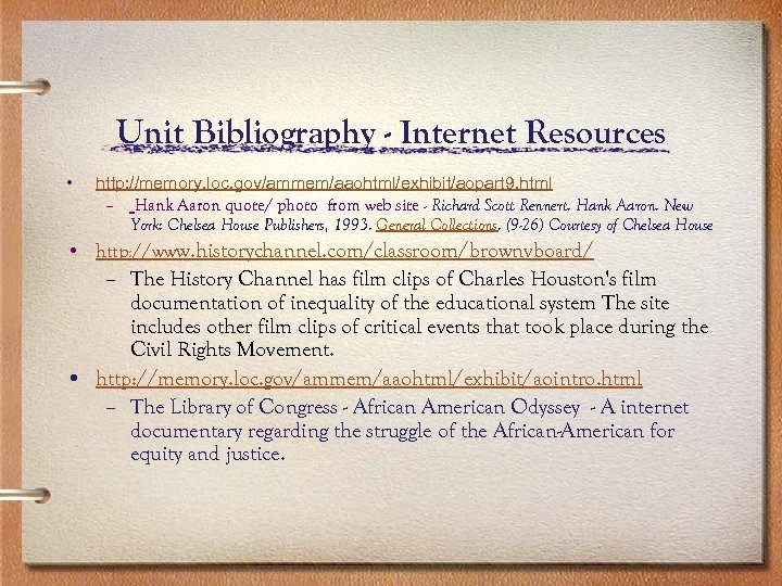 Unit Bibliography - Internet Resources • http: //memory. loc. gov/ammem/aaohtml/exhibit/aopart 9. html – Hank