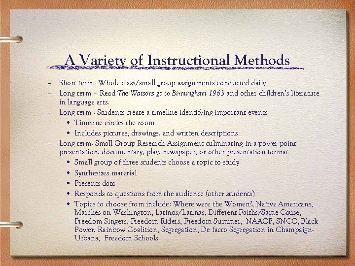 A Variety of Instructional Methods – Short term - Whole class/small group assignments conducted