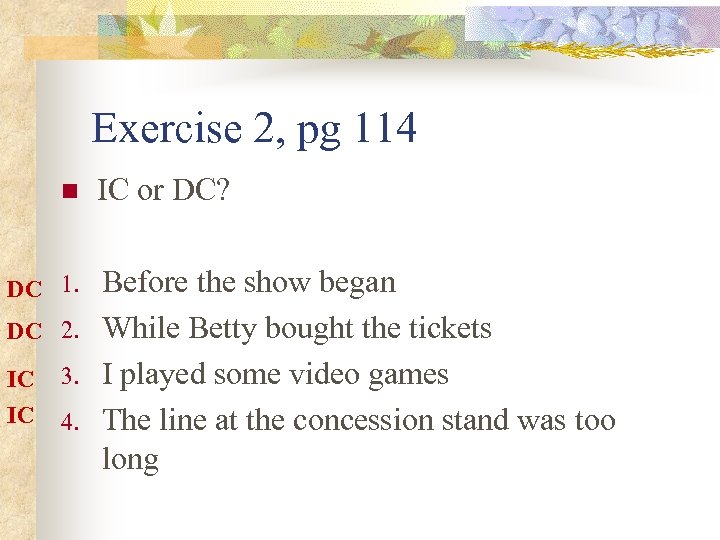 Exercise 2, pg 114 n DC 1. DC 2. IC IC 3. 4. IC