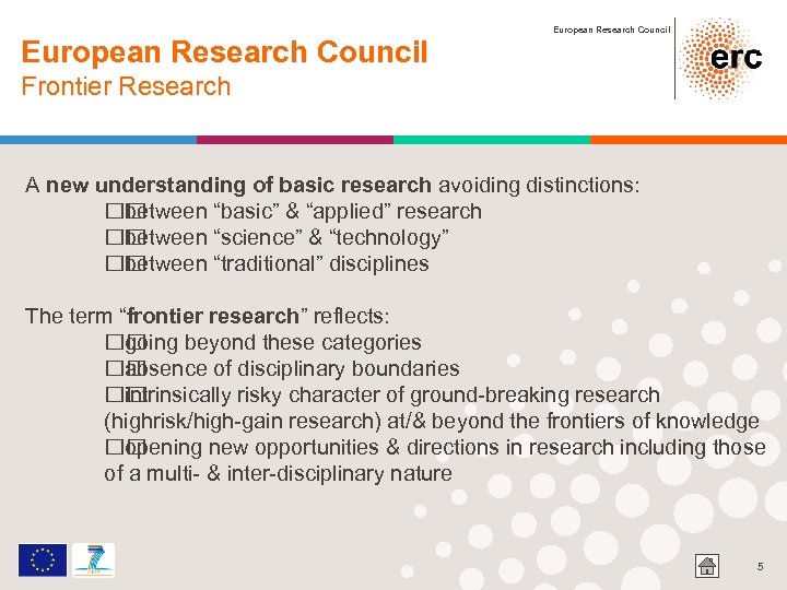 European Research Council Frontier Research A new understanding of basic research avoiding distinctions: between