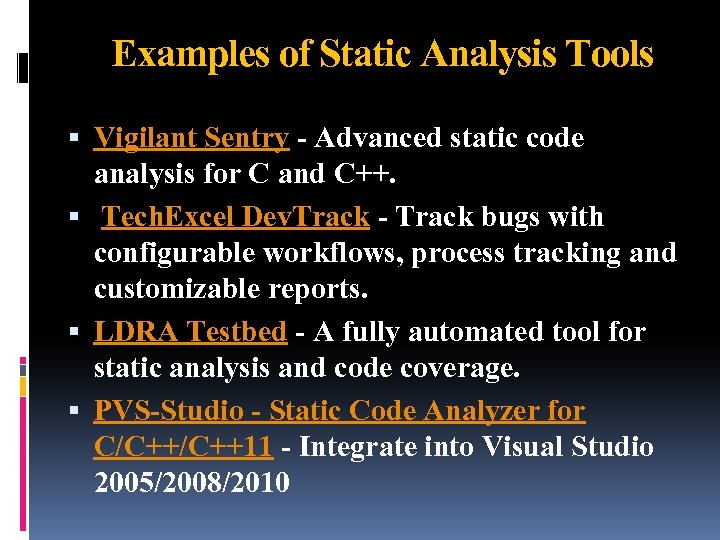 Examples of Static Analysis Tools Vigilant Sentry - Advanced static code analysis for C