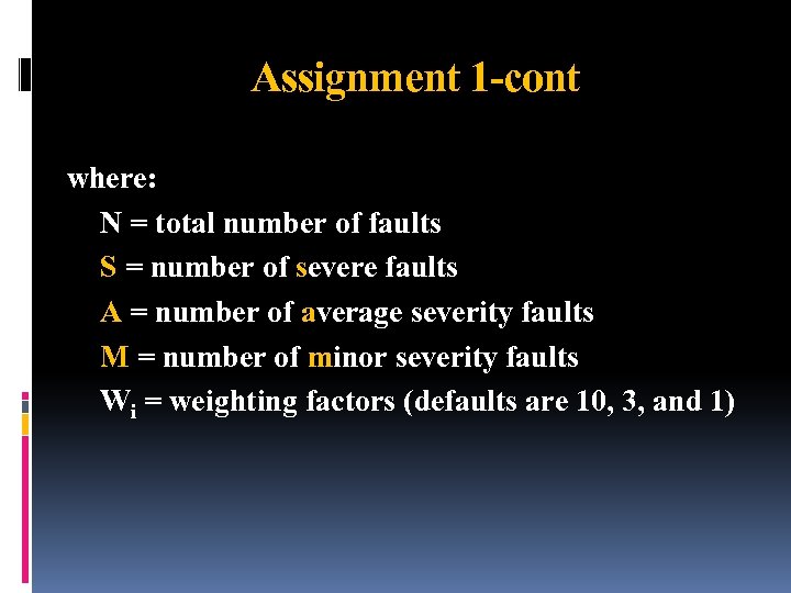 Assignment 1 -cont where: N = total number of faults S = number of