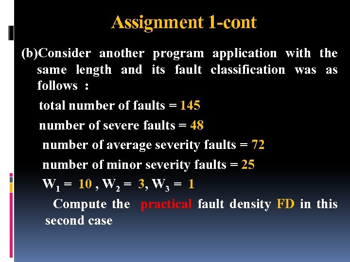 Assignment 1 -cont (b)Consider another program application with the same length and its fault