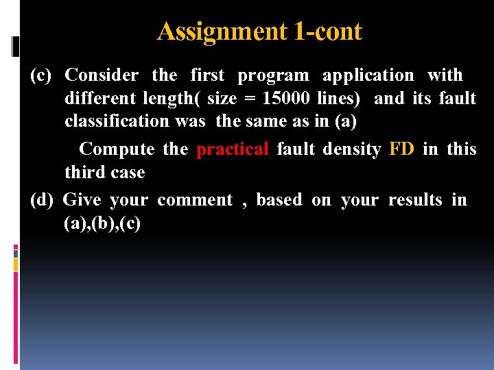 Assignment 1 -cont (c) Consider the first program application with different length( size =