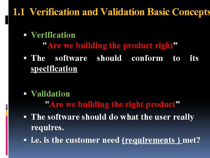1. 1 Verification and Validation Basic Concepts Verification 