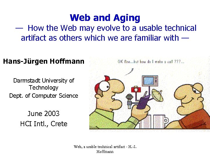 Web and Aging — How the Web may evolve to a usable technical artifact
