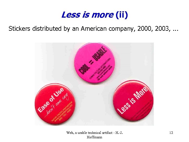 Less is more (ii) Stickers distributed by an American company, 2000, 2003, . .